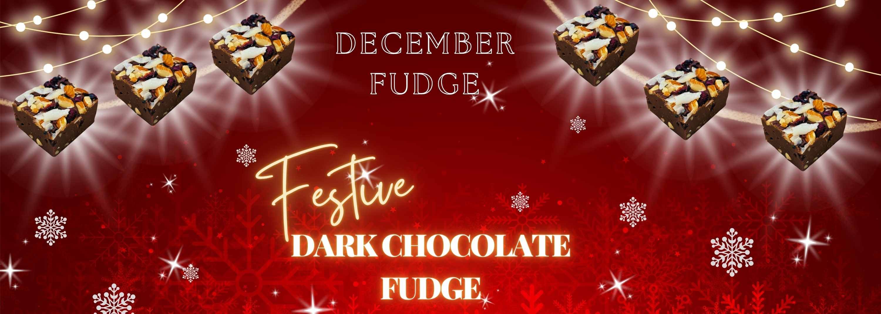 December Fudge Fesitve Dark Chocolate Fudge
