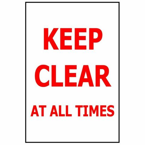 Keep Clear at all Times Screenprint on PVC 340x240mm