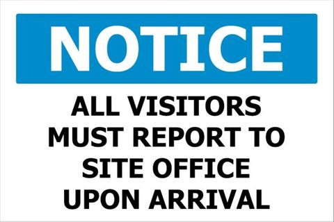 Notice All Visitors Must Report to Site Office Screenprint on PVC 340x240mm