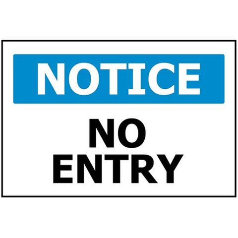 240x340 NOTICE No Entry Sign
