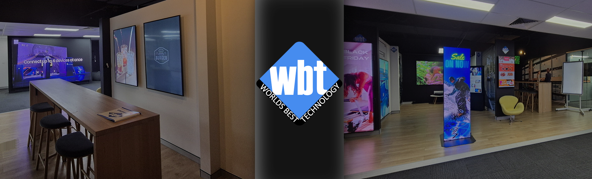 <div class='float-right'><h3>WBT Showroom</h3><h2>BOOK NOW</h2><p>Bring your customer along for <br>a hands on demonstration of LED,<br> Interactive, High brightness and More!</p><button>BOOK Now</button></div>