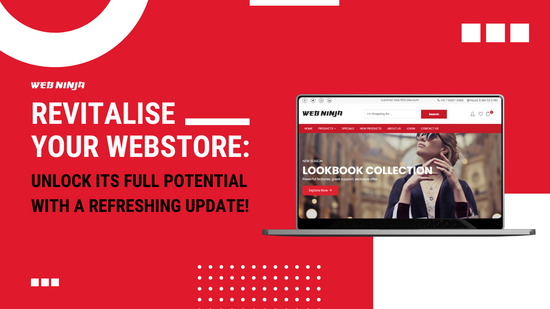 Revitalise Your Webstore: Unlock Its Full Potential with a Refreshing Update!