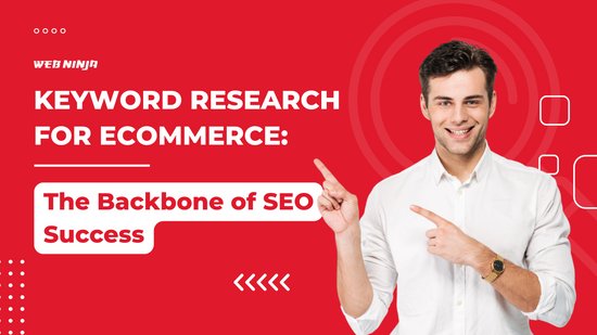Keyword Research for eCommerce: The Backbone of SEO Success
