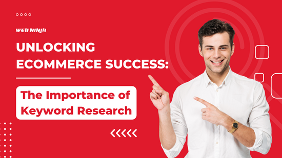 Unlocking eCommerce Success: The Importance of Keyword Research