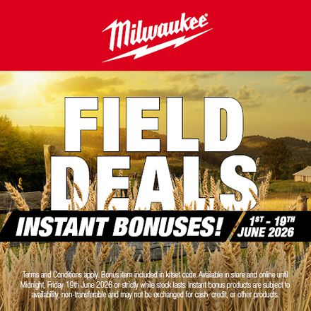 Milwaukee Field Deals Instant Bonuses 1 - 19 June 2026