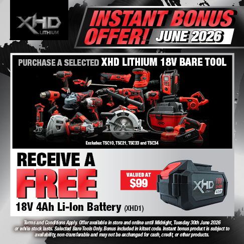 XHD Lithium Bare Tool 18V Instant Bonus 4Ah Battery June 2026