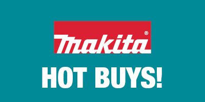 Makita Hot Buys