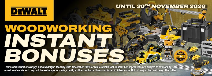  DEWALT WoodWorking Instant Bonuses 1 Oct - 30 Nov 2026