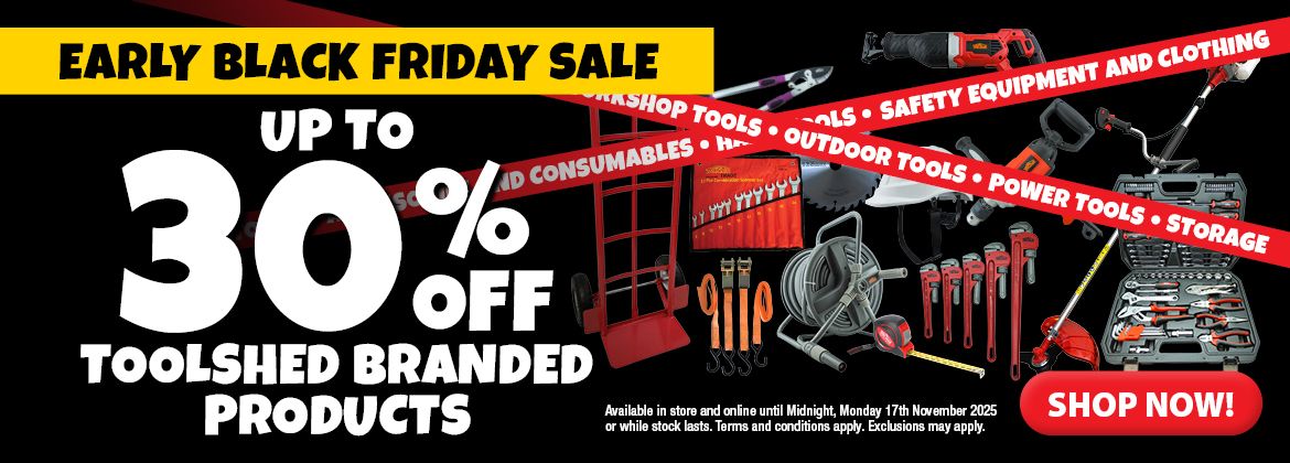 BLACK FRIDAY - ToolShed Brand Sale 12-17 Nov 2025
