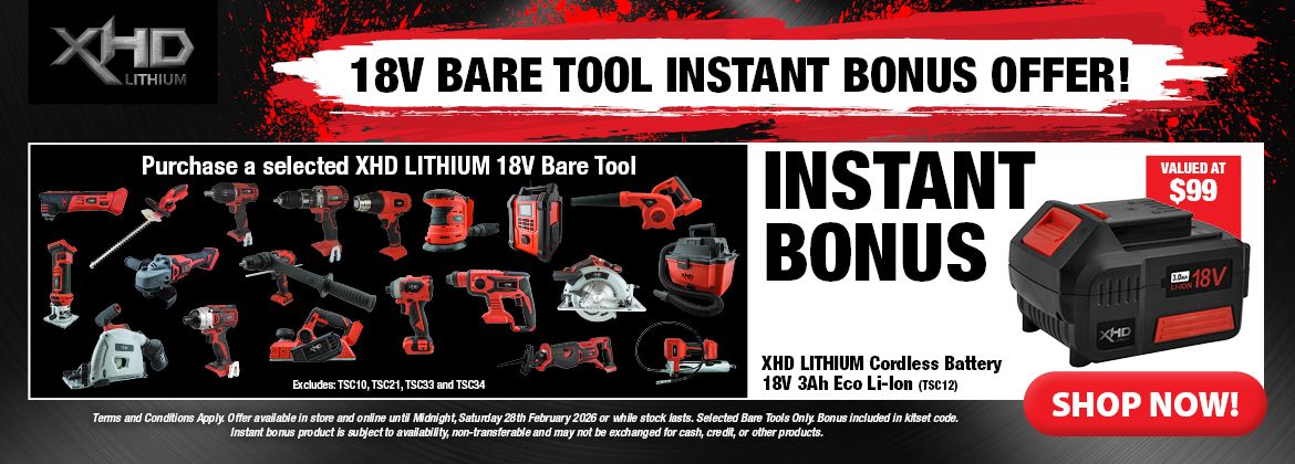  XHD Lithium Bare Tool 18V Instant Bonus 3Ah Battery Feb 2026