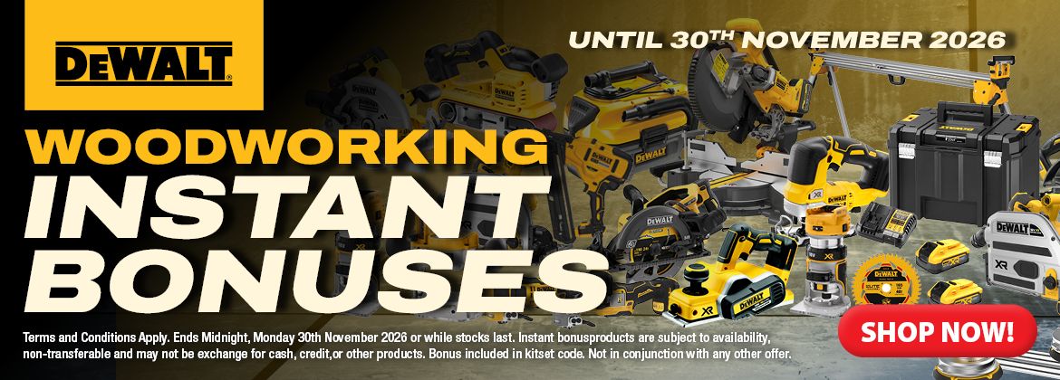 DEWALT WoodWorking Instant Bonuses 1 Oct - 30 Nov 2026