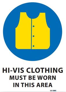 SIGN QSI HI VIS CLOTHING MUST BE WORN PVC SIGN EA