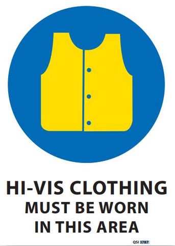 SIGN QSI HI VIS CLOTHING MUST BE WORN PVC SIGN EA