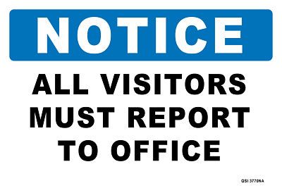 SIGN QSI NOTICE ALL VISITORS MUST REPORT TO OFFICE ea
