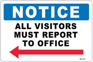 SIGN QSI NOTICE ALL VISITORS MUST REPORT TO OFFICE (left red arrow) 340 x 240 EA