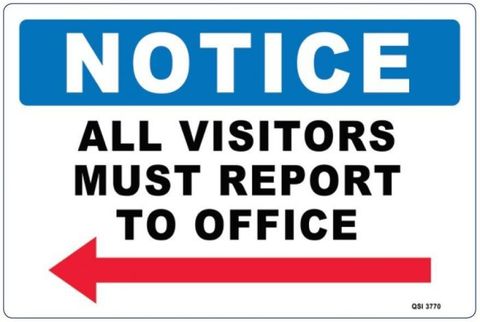 SIGN QSI NOTICE ALL VISITORS MUST REPORT TO OFFICE (left red arrow) 340 x 240 EA