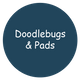 Doodlebugs & Pads