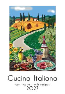 Istituto Fotocromo Italiano - 2027 Art Calendar - Large Size 35 x 50 cm - Cucina Italiana (With Recipes)