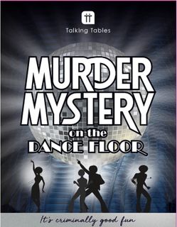Talking Tables - Host Your Own - Murder Mystery On The Dancefloor