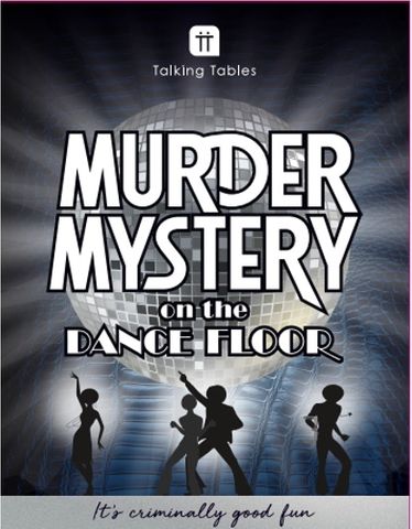 Talking Tables - Host Your Own - Murder Mystery On The Dancefloor