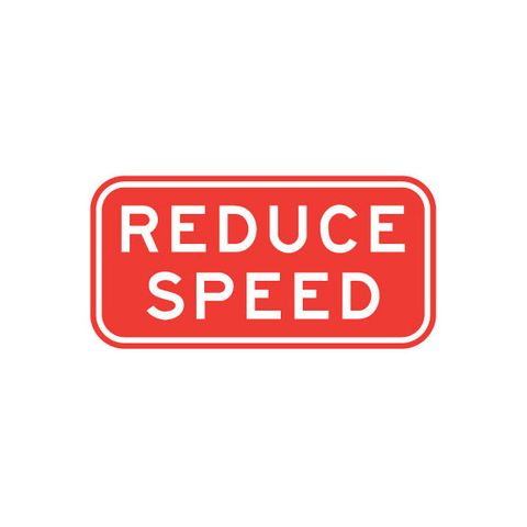 Reduce Speed - Aluminium Sign - Class 1 Reflective - 900mm x 600mm