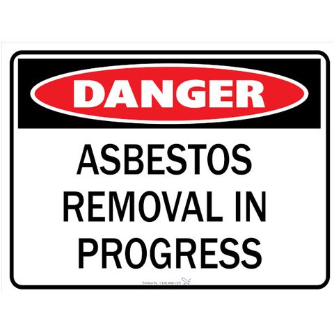 Danger - Asbestos Removal in Progress - 600mm x 450mm - Poly