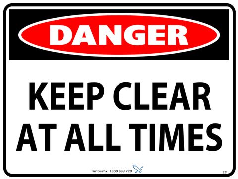 Danger - Keep Clear At All Times - 600mm x 450mm - Poly