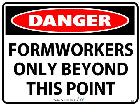 Danger - Formworkers Only Beyond This Point - 600mm x 450mm - Poly