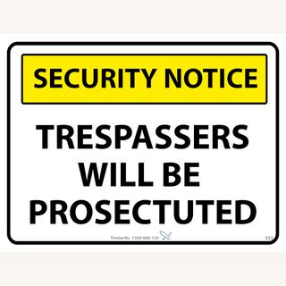 Security Notice - Trespassers Will Be Prosecuted - Black on Yellow - 600mm x 450mm - Poly Sign