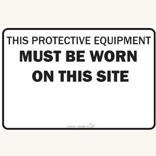 This Protective Equipment Must be Worn...900 x 600 Metal Sign