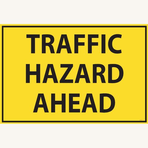 Traffic Hazard - Aluminium Sign - Class 1 Reflective - 600mm x 900mm