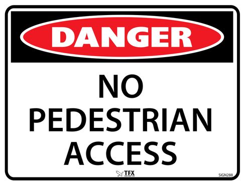 Danger - No Pedestrian Access - 600mm x 450mm - Poly