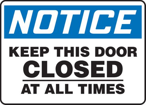 Notice - Keep This Door Closed At All Times - 600mm x 450mm - Poly Sign