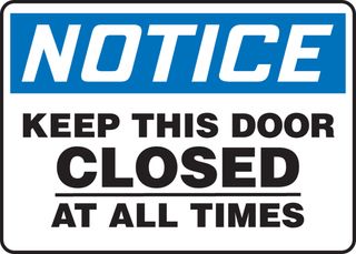 Notice - Keep This Door Closed At All Times - 600mm x 450mm - Poly Sign