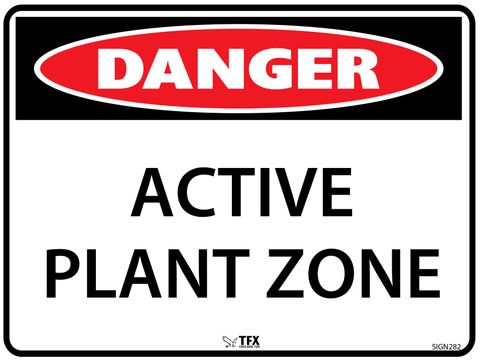 Danger - Active Plant Zone - 600mm x 450mm - Poly