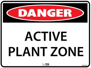 Danger - Active Plant Zone - 600mm x 450mm - Poly