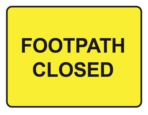 Footpath Closed - Black on Yellow -  600mm x 450mm - Poly Sign