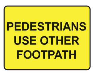 Pedestrians Use Other Footpath - Black on Yellow - 600mm x 450mm - Poly Sign