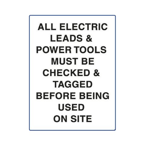 All Electric Leads & Power Tools Must Be Tagged - 600mm x 450mm - Poly Sign
