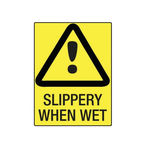 Slippery When Wet - Black on Yellow - 600mm x 450mm - Poly Sign