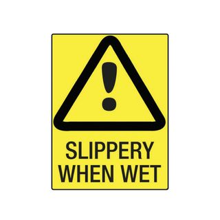 Slippery When Wet - Black on Yellow - 600mm x 450mm - Poly Sign