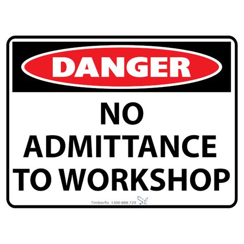 Danger - No Admittance to Workshop - 600mm x 450mm - Poly