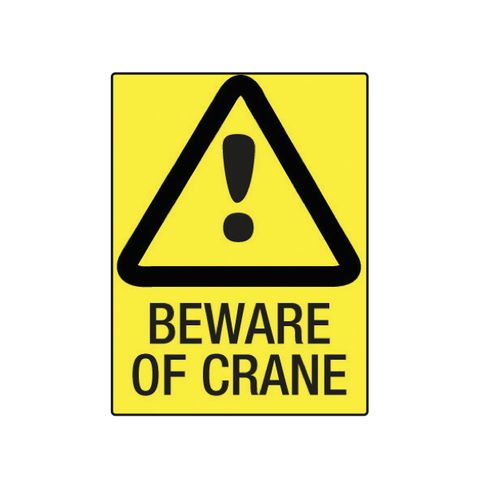Beware of Crane - Black on Yellow - 600mm x 450mm - Poly Sign