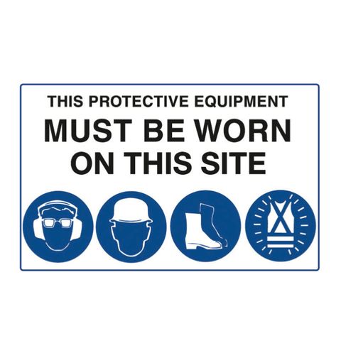 This Protective Equipment Must be Worn on This Site - 900 x 600mm - Poly Sign