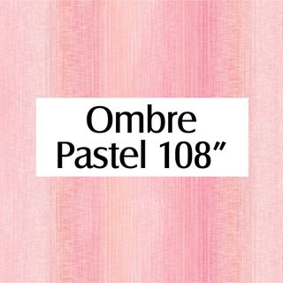 OMBRE PASTEL 108" - AUGUST 2022