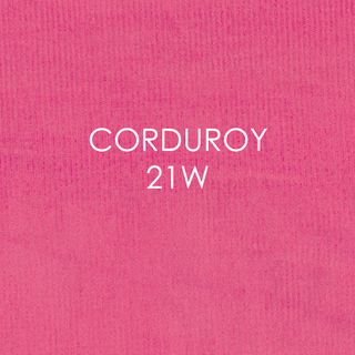 CORDUROY 21 W