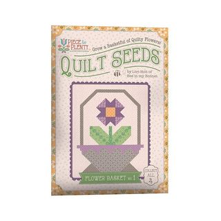 LORI HOLT PIECE & PLENTY QUILT SEEDS� FLOWER BASKE