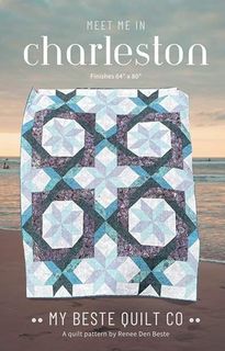 MEET ME IN CHARLESTON BY MY BESTE QUILT CO