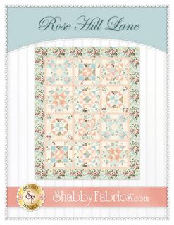 SHABBY FABRICS ROSE HILL LANE QUILT PATTERN