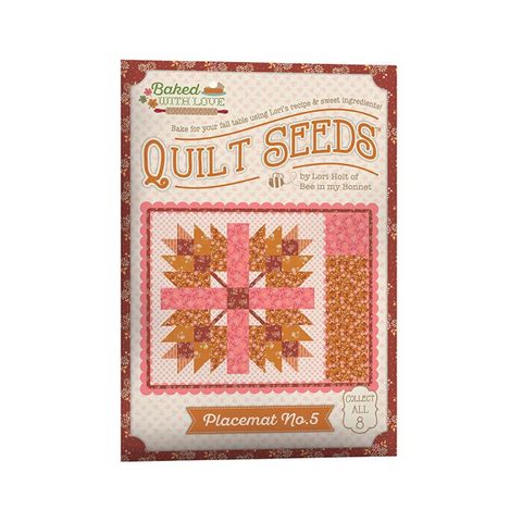 LORI HOLT BAKED WITH LOVE QUILT SEEDS� PATTERN PLA